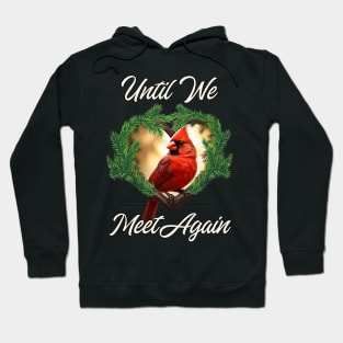 Cardinal Bird Until We Meet Again Memories Hoodie